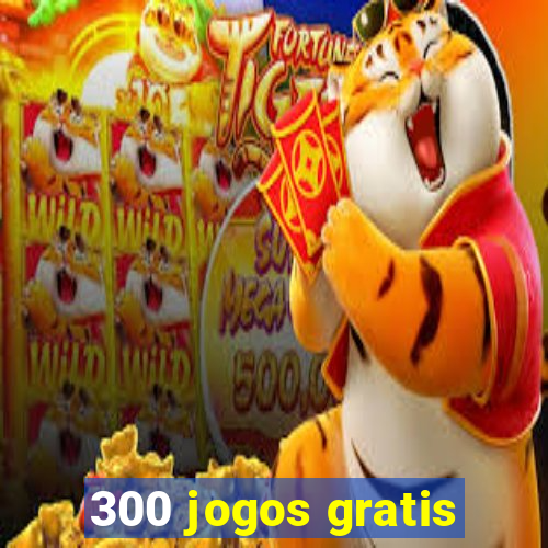 300 jogos gratis